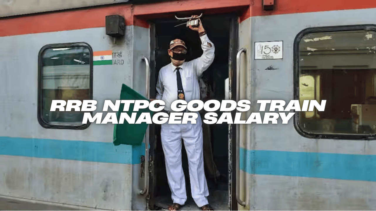 RRB NTPC Goods Train Manager Salary 2026